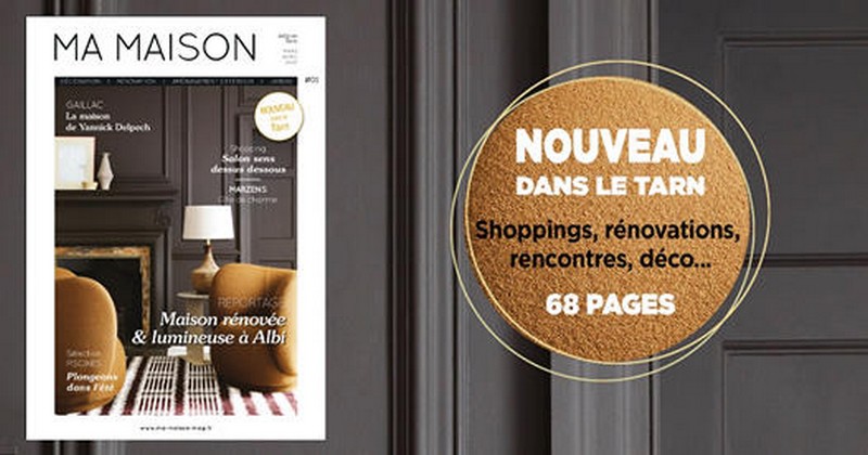 Ma Maison, le magazine déco du Tarn