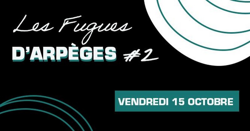 Les Fugues d'Arpèges #2 - Atelier Concert