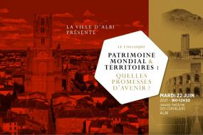 Colloque « Patrimoine mondial et territoires. Quelles promesses d’avenir ? - Albi - 22 juin 2021