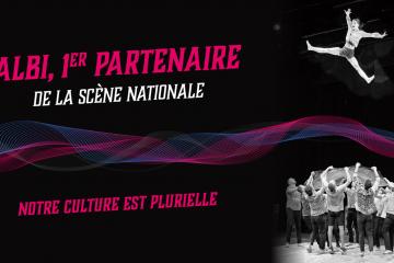 Albi 1er partenaire de la Scène Nationale Albi Tarn